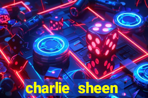 charlie sheen fortuna 2023